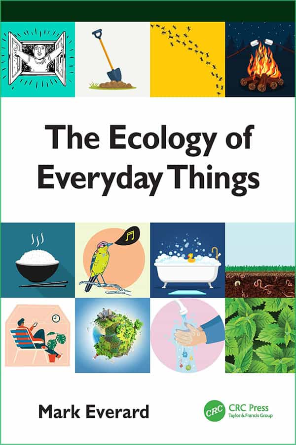 Mark Everard: The Ecology of Everyday Things, CRC Press 2021