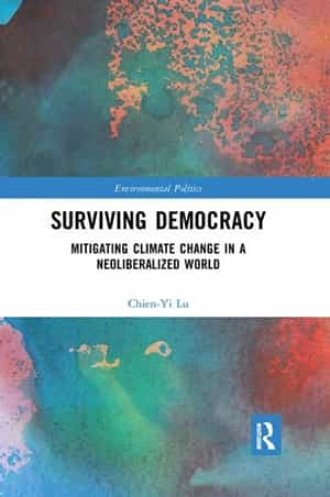 Chien-Yi Lu: Surviving Democracy Mitigating Climate Change in a Neoliberalized World. 2020