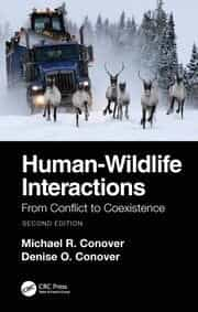 Human-Wildlife Interactions From Conflict to Coexistence. By Michael R. Conover, Denise O. Conover. Routledge 2022