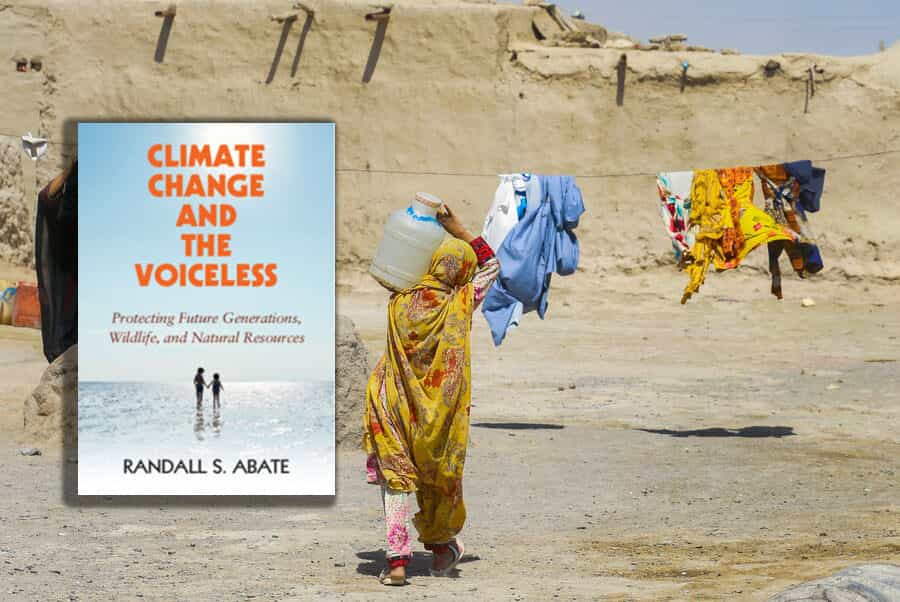 Randall S. Abate: Climate Change and the Voiceless. Protecting Future Generations, Wildlife, and Natural Resources. Cambridge University Press 2019