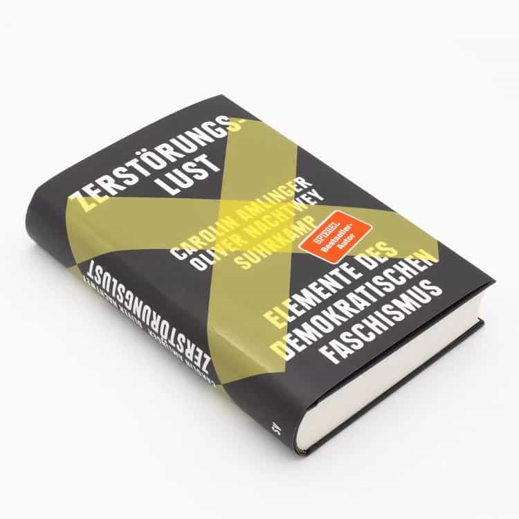 Carolin Amlinger, Oliver Nachtwey: Zerstörungslust – Elemente des demokratischen Faschismus. Suhrkamp 2025
